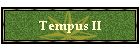 Tempus II