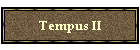 Tempus II