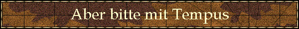 Aber bitte mit Tempus