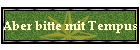 Aber bitte mit Tempus