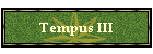 Tempus III